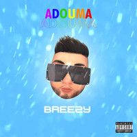 Breezy - Adouma (Explicit)
