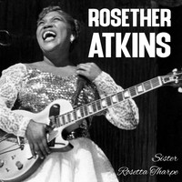 Sister Rosetta Tharpe - Rosether Atkins