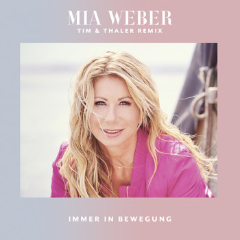 Mia Weber - Immer in Bewegung (Tim & Thaler Remix)