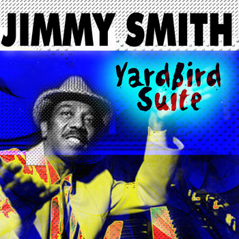 Jimmy Smith - Yardbird Suite Jimmy Smith