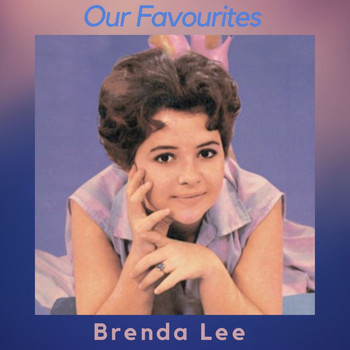 Brenda Lee - Our Favourites (Explicit)