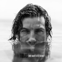 Tobias - Only Want To Be Serene