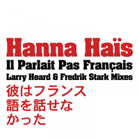 Hanna Hais - Il parlait pas français
