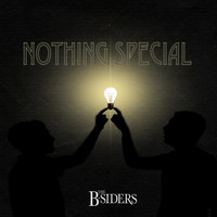 The B-Siders - Nothing Special (Explicit)