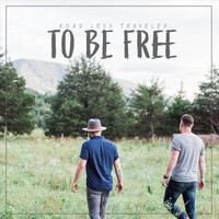 Road Less Traveled - To Be Free