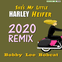 Bobby Lee Bobcat - She's My Little Harley Heifer