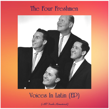 The Four Freshmen - Voices In Latin (EP) (All Tracks Remastered)