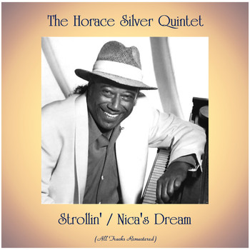 The Horace Silver Quintet - Strollin' / Nica's Dream (All Tracks Remastered)