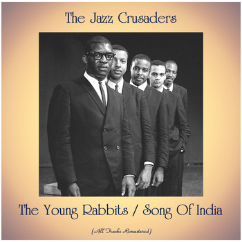 The Jazz Crusaders - The Young Rabbits / Song Of India (All Tracks Remastered)