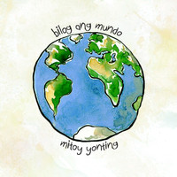 Mitoy Yonting - Bilog Ang Mundo