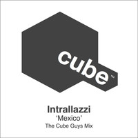 Intrallazzi - Mexico (The Cube Guys Mix)