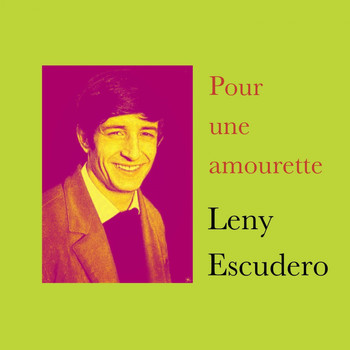 Leny Escudero - Pour une amourette