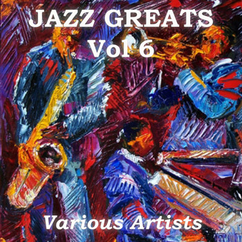 Various Artists - Jazz Greats, Vol. 6
