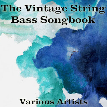 Various Artists - The Vintage String Bass Songbook