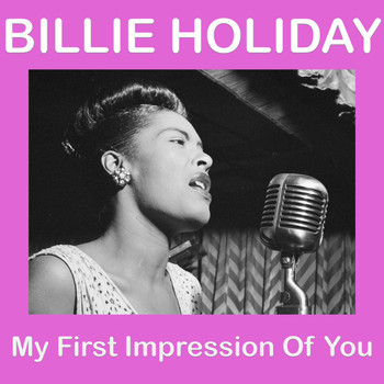 Billie Holiday - My First Impression Of You