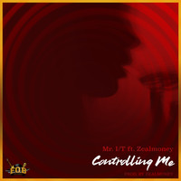 Mr I/T - Controlling Me (Explicit)