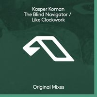 Kasper Koman - The Blind Navigator / Like Clockwork