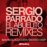 Sergio Parrado - El Abuelito Remixes