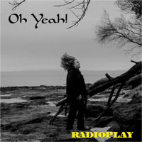 Radioplay - Oh Yeah (Explicit)