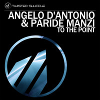 Angelo D'Antonio & Paride Manzi - To the Point