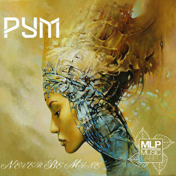 PYM - Never Be Mine