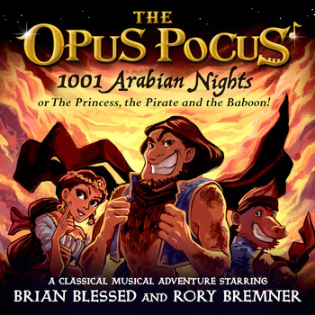 Brian Blessed, Rory Bremner, and Nikolai Rimsky-Korsakov - The Opus Pocus: 1001 Arabian Nights, or the Princess, the Pirate and the Baboon!