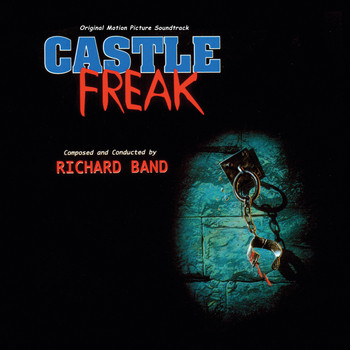 Richard Band - Castle Freak (Original Motion Picture Soundtrack)