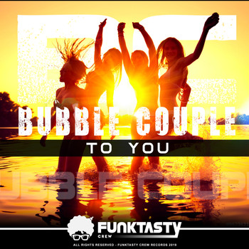 Bubble Couple - To You