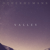 Other Humans - Valley