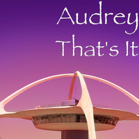 Audrey - That's It