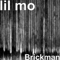 Lil Mo - Brickman
