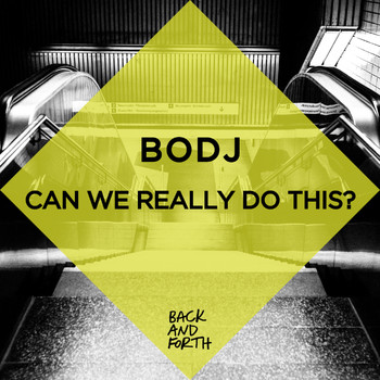 BODJ - Can We Really Do This?