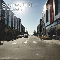 Allbrokenlights - Stories Told