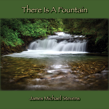 James Michael Stevens - There Is a Fountain - Ambient Piano