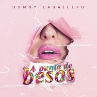 Donny Caballero - A Punta de Besos