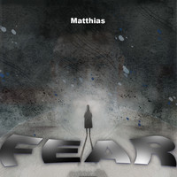 Matthias - Fear (Explicit)
