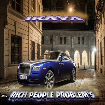 Ikaya - Rich People Problem's