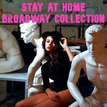 Various Artists - Stay at Home Broadway Collection