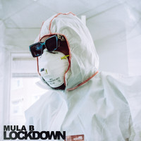 Mula B - Lockdown (Explicit)