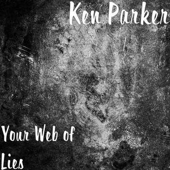 Ken Parker - Your Web of Lies