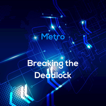 Metro - Breaking the Deadlock