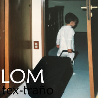 LOM - Tex-Traño