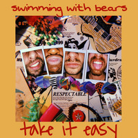 Swimming With Bears - Take It Easy