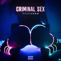 Peekaboo - Criminal Sex (Explicit)
