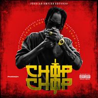 Pharaoh - Chop Chop