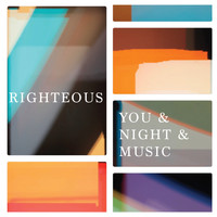 Righteous - You & Night & Music