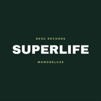 Monodeluxe - Superlife