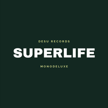 Monodeluxe - Superlife