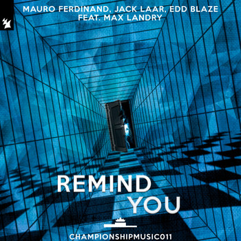Mauro Ferdinand, Jack Laar, Edd Blaze feat. Max Landry - Remind You