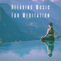 Relaxation And Meditation, Relaxing Spa Music and Peaceful Music - Relaxing Music For Meditation